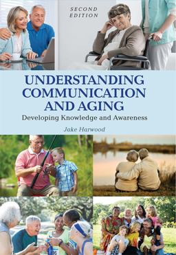 Understanding Communication and Aging Developing Knowledge and Awareness 2nd 9781516521296 Front Cover