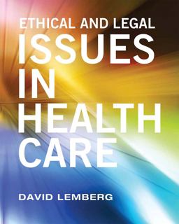 Ethical and Legal Issues in Healthcare 1st 9781516521708 Front Cover