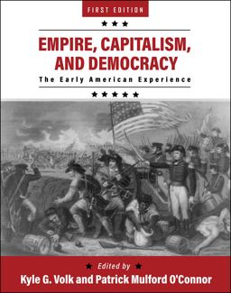 Empire, Capitalism, and Democracy The Early American Experience  9781516524198 Front Cover