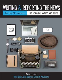 Writing &amp; Reporting the News for the 21st Century The Speed at Which We Travel 1st 9781516526789 Front Cover