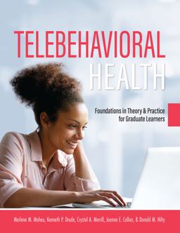 Telebehavioral Health Foundations in Theory &amp; Practice for Graduate Learners  9781516530595 Front Cover
