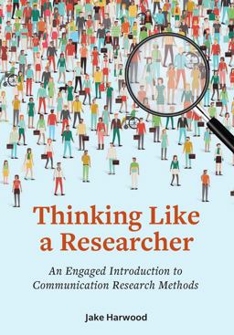 Thinking Like a Researcher An Engaged Introduction to Communication Research Methods  9781516530632 Front Cover