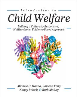 Introduction to Child Welfare Building a Culturally Responsive, Multisystemic, Evidence-Based Approach  9781516533718 Front Cover