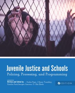 Juvenile Justice and Schools Policing, Processing, and Programming 1st 9781516538102 Front Cover