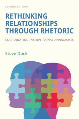 Rethinking Relationships Through Rhetoric Coordinating Interpersonal Approaches  9781516540006 Front Cover