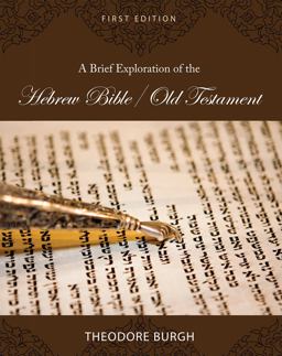 Brief Exploration of the Hebrew Bible/Old Testament  9781516541195 Front Cover