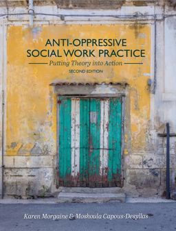 Anti-Oppressive Social Work Practice Putting Theory into Action 2nd 9781516542956 Front Cover