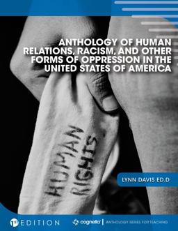 Anthology of Human Relations, Racism, and Other Forms of Oppression in the United States of America Anthology of Human Relations, Racism, and Other Forms of Oppression in the United States of America