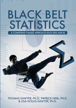 Black Belt Statistics A Competency-Based Approach (Plus SPSS and R)  9781516587261 Front Cover