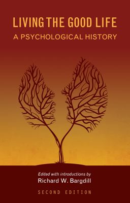 Living the Good Life A Psychological History 2nd 9781516589685 Front Cover