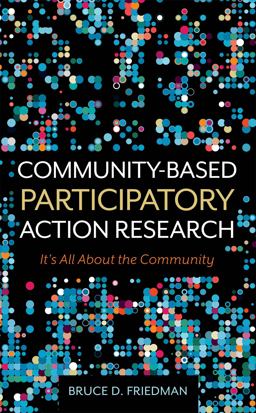 Community-Based Participatory Action Research It's All about the Community  9781516590629 Front Cover