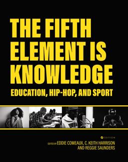 Fifth Element Is Knowledge Readings on Education, Hip-Hop, and Sport  9781516592173 Front Cover