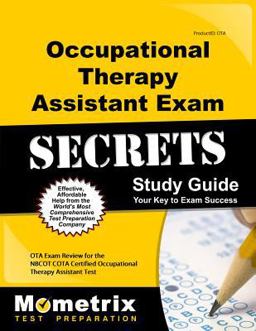 Occupational Therapy Assistant Exam Secrets Study Guide Ota Exam Review for the Nbcot Cota Certified Occupational Therapy Assistant Test  9781516707874 Front Cover