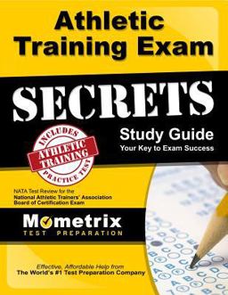 Athletic Training Exam Secrets Study Guide Nata Test Review for the National Athletic Trainers' Association Board of Certification Exam  9781516709144 Front Cover