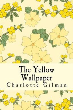 The Yellow Wallpaper