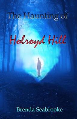 The Haunting of Holroyd Hill The Haunting of Holroyd Hill