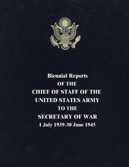 Biennial Reports of the Chief of Staff of the United States Army to the Secretary of War