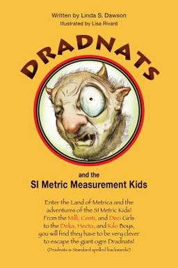 Dradnats and the SI Metric Measurement Kids Dradnats and the SI Metric Measurement Kids