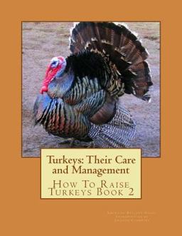 Turkeys: Their Care and Management