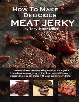 How to Make Delicious Meat Jerky How to Make Delicious Meat Jerky