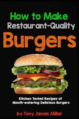 How to Cook Restaurant-Quality Burgers How to Cook Restaurant-Quality Burgers