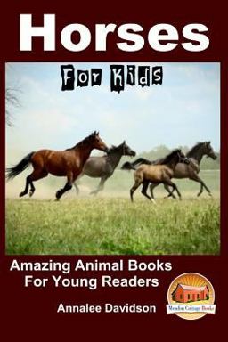Horses - for Kids - Amazing Animal Books for Young Readers