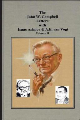 The John W. Campbell Letters with Isaac Asimov and A. E. Van Vogt