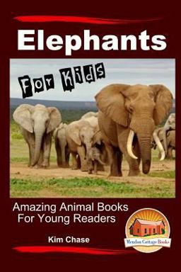 Elephants for Kids - Amazing Animal Books for Young Readers