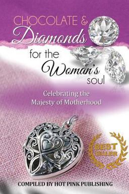 Chocolate and Diamonds for the Woman's Soul
