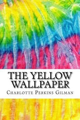 Yellow Wallpaper Includes MLA Style Citations for Scholarly Secondary Sources, Peer-Reviewed Journal Articles and Critical Essays  9781517572464 Front Cover