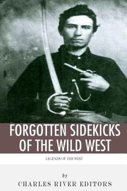Legends of the West: Forgotten Sidekicks of the Wild West