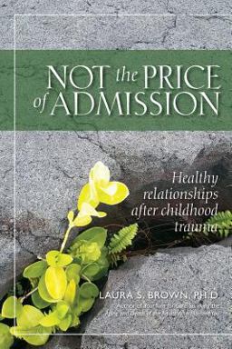 Not the Price of Admission: Healthy Relationships after Childhood Trauma