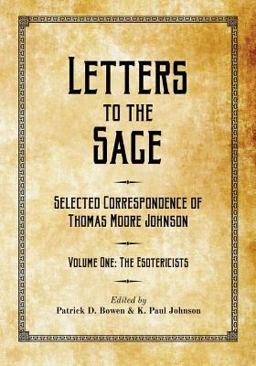 Letters to the Sage: Collected Correspondence of Thomas Moore Johnson