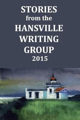 Stories from the Hansville Writing Group