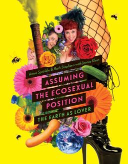 Assuming the Ecosexual Position The Earth As Lover  9781517900199 Front Cover