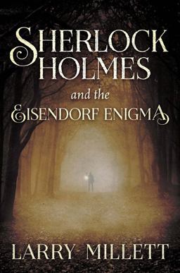 Sherlock Holmes and the Eisendorf Enigma Sherlock Holmes and the Eisendorf Enigma