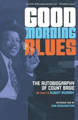 Good Morning Blues: The Autobiography of Count Basie  9781517901431 Front Cover