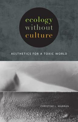 Ecology Without Culture Aesthetics for a Toxic World 3rd 9781517901592 Front Cover