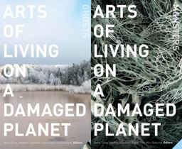 Arts of Living on a Damaged Planet Ghosts and Monsters of the Anthropocene 3rd 9781517902377 Front Cover