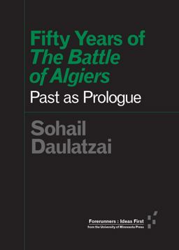 Fifty Years of "the Battle of Algiers" Past As Prologue  9781517902384 Front Cover