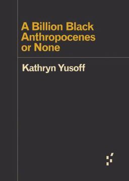 Billion Black Anthropocenes or None  9781517907532 Front Cover
