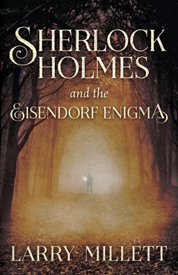 Sherlock Holmes and the Eisendorf Enigma Sherlock Holmes and the Eisendorf Enigma