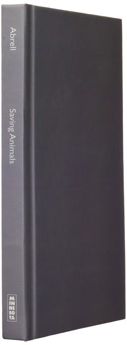 Saving Animals Multispecies Ecologies of Rescue and Care  9781517908119 Front Cover