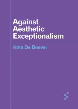 Against Aesthetic Exceptionalism  9781517908348 Front Cover