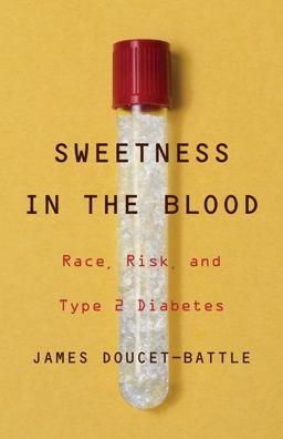 Sweetness in the Blood Race, Risk, and Type 2 Diabetes  9781517908492 Front Cover