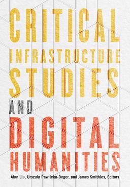 Critical Infrastructure Studies and Digital Humanities