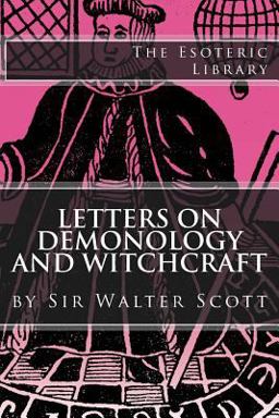 Letters on Demonology and Witchcraft (the Esoteric Library)