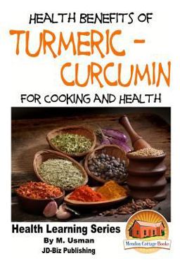 Health Benefits of Turmeric - Curcumin for Cooking and Health