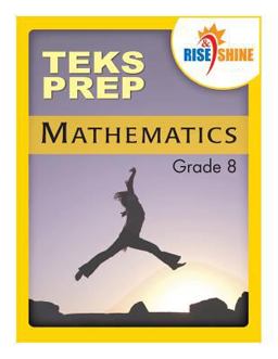 Rise and Shine TEKS Prep Grade 8 Mathematics