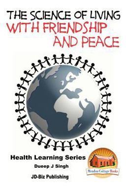 The Science of Living with Friendship and Peace